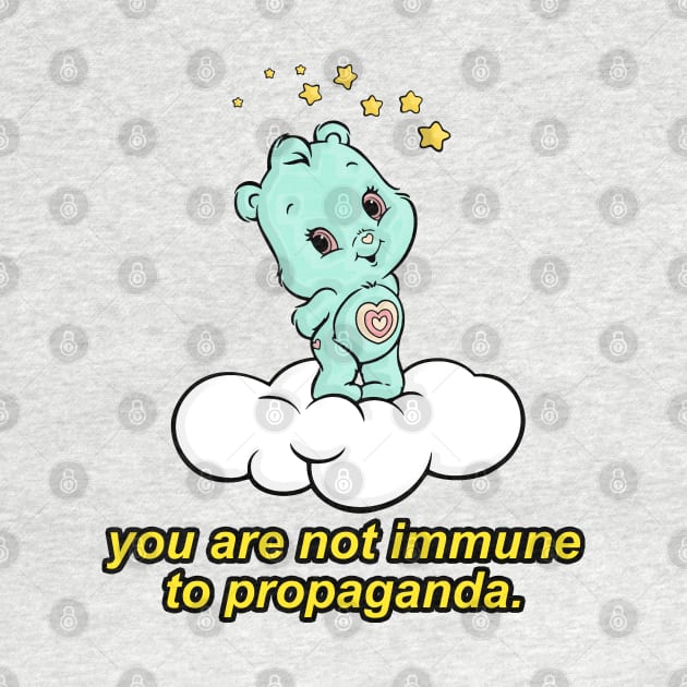 You Are Not Immune To Propaganda / by DankFutura